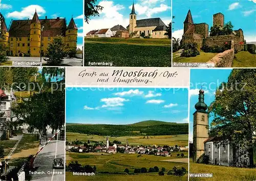 AK / Ansichtskarte Moosbach Vohenstrauss Friedrichsburg Fahrenberg Ruine Leuchtenberg Wieskirche Kat. Moosbach