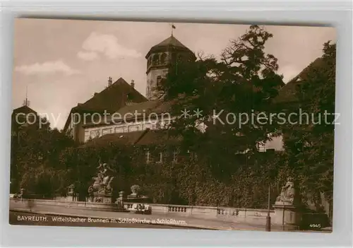 AK / Ansichtskarte Bayreuth Wittelsbacher Brunnen Schlosskirche Schlossturm Kat. Bayreuth