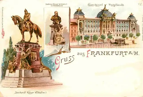AK / Ansichtskarte Frankfurt Main Postgebaeude Kaiser Wilhelm I. Denkmal Litho  Kat. Frankfurt am Main