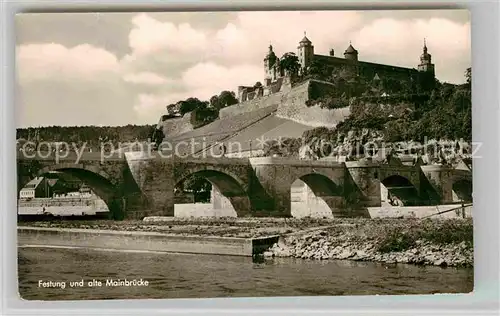 AK / Ansichtskarte Wuerzburg Festung alte Mainbruecke Kat. Wuerzburg