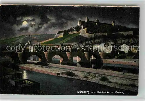 AK / Ansichtskarte Wuerzburg Alte Mainbruecke Festung Mondschein Kat. Wuerzburg