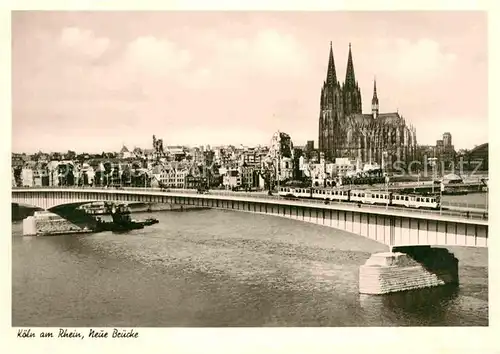 AK / Ansichtskarte Koeln Rhein Neue Bruecke Dom Kat. Koeln