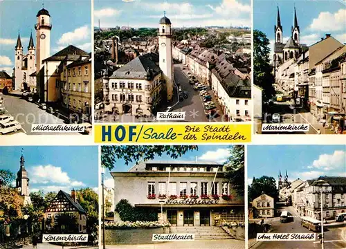 AK / Ansichtskarte Hof Saale Michaeliskirche Rathaus Marienkirche Lorenzkirche Stadttheater Hotel Strauss Kat. Hof