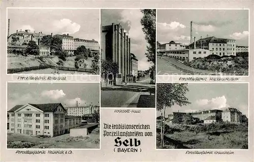 AK / Ansichtskarte Selb Porzellanfabrick  Rosenthal Heinrich Krautheim Hutschenreuther  Kat. Selb