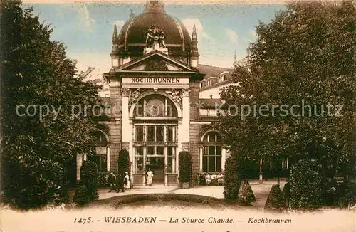 AK / Ansichtskarte Wiesbaden La Source Chaude Kochbrunnen Kat. Wiesbaden