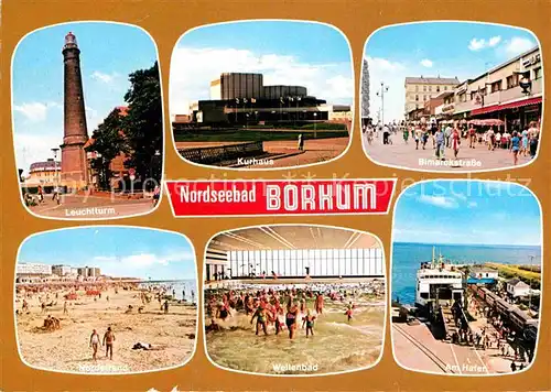 AK / Ansichtskarte Borkum Nordseebad Leuchtturm Kurhaus Bismarckstrasse Strand Wellenbad Hafen Faehre Kat. Borkum