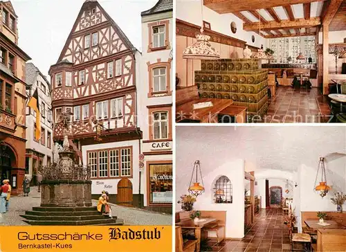 AK / Ansichtskarte Bernkastel Kues Gutsschaenke Badstub Kat. Bernkastel Kues