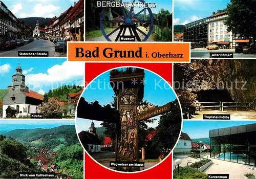 AK / Ansichtskarte Bad Grund Osteroder Strasse Kirche Kaffeehaus Bergbaumuseum Wegweiser Markt Alter Roemer Tropfsteinhoehle Kurzentrum Kat. Bad Grund (Harz)