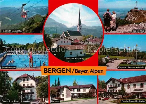 AK / Ansichtskarte Bergen Chiemgau Hochfelln Bergbahn Gipfelkreuz Schwimmbad Kurpark Wassertreten Gasthof Rathaus Kirche Kat. Bergen