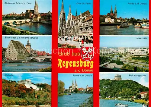 AK / Ansichtskarte Regensburg Donau Steinerne Bruecke Dom St Peter Donaupartie Salzstadel Universitaet Walhalla Donaupartie Befreiungshalle Kat. Regensburg