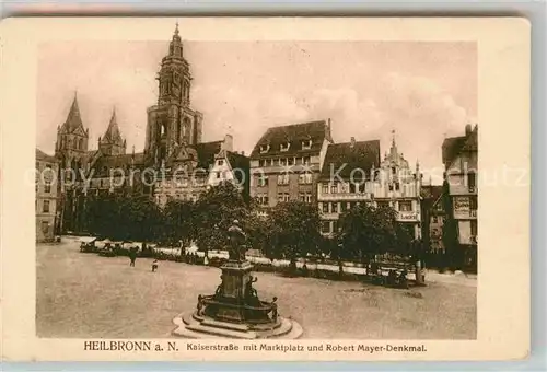 AK / Ansichtskarte Heilbronn Neckar Marktplatz Kaiserstrasse Robert Mayer Denkmal Kat. Heilbronn