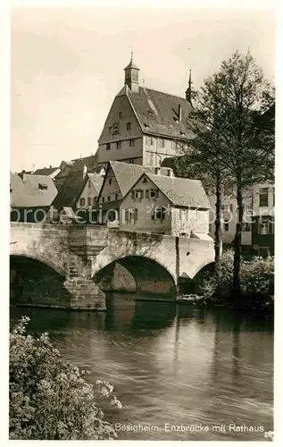 AK / Ansichtskarte Besigheim Enzbruecke Rathaus Kat. Besigheim