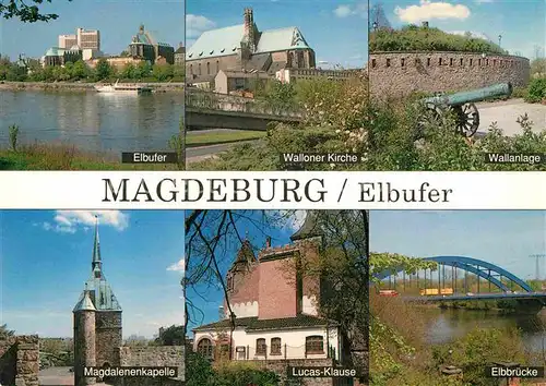 AK / Ansichtskarte Magdeburg Elbufer Walloner Kirche Wallanlage Elbbruecke Lucas Klause Magdalenenkapelle Kat. Magdeburg