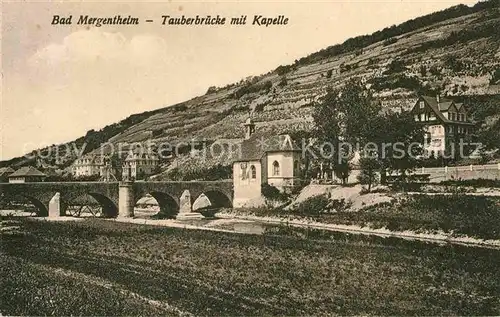 AK / Ansichtskarte Mergentheim Bad Tauberbruecke Kapelle Kat. Bad Mergentheim