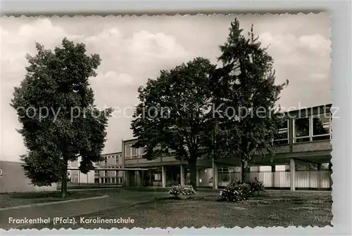 AK / Ansichtskarte Frankenthal Pfalz Karolinenschule Kat. Frankenthal (Pfalz)