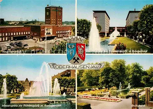 AK / Ansichtskarte Oberhausen Bahnhof Wasserspiele Friedensplatz Europahaus Grillopark Amtsgericht Wappen Kat. Oberhausen