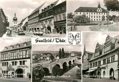 AK / Ansichtskarte Saalfeld Saale Blankenburger Strasse Schloss Historische Stadtapotheke Bruecke der Freundschaft Historische Gaststaette Das Loch Kat. Saalfeld