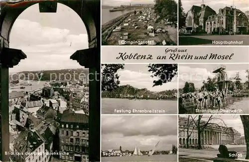 AK / Ansichtskarte Koblenz Rhein Blick aus der Liebfrauenkirche Campingplatz Hauptbahnhof Festung Ehrenbreitstein Strandbad Segelregatta Schloss Kat. Koblenz