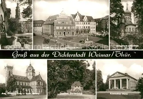 AK / Ansichtskarte Weimar Thueringen Juenglingsbrunnen August Froehlich Platz Goethes Gartenhaus Roemisches Haus Stadthaus Kat. Weimar