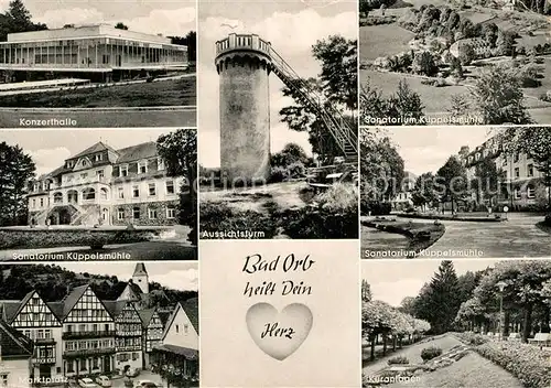 AK / Ansichtskarte Bad Orb Konzerthalle Aussichtsturm Sanatorium Kueppelsmuehle Marktplatz Kuranlagen Kat. Bad Orb