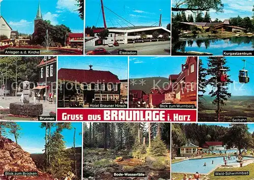 AK / Ansichtskarte Braunlage Kirche Brunnen Brocken Bode Wasserfaelle Hotel Wurmberg Eisstadion Kurgastzentrum Seilbahn Waldschwimmbad Kat. Braunlage Harz