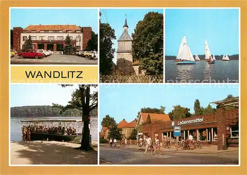 AK / Ansichtskarte Wandlitz Bahnhof Kirche Segelregatta Personenfaehre Leipnitzsee Prenzlauer Strasse Kat. Wandlitz