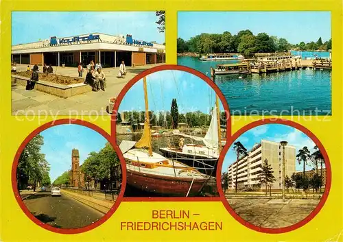 AK / Ansichtskarte Friedrichshagen Berlin Kaufhalle Anlegestelle Weisse Flotte Boelschestr Seglerhafen des DTSB Feierabendheim Kat. Berlin