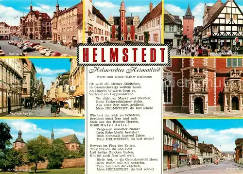 AK / Ansichtskarte Helmstedt Heimatlied Rathaus Neumaerker Strasse Juleum Groepern  Kat. Helmstedt