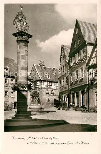 AK / Ansichtskarte Kronach Oberfranken Melchior Otto Platz Ehrensaeule Lucas Cranach Haus Altstadt Kat. Kronach