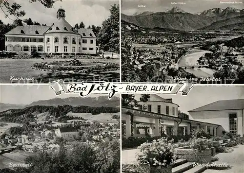 AK / Ansichtskarte Bad Toelz Kurhaus Wandelhalle Isartal Kat. Bad Toelz