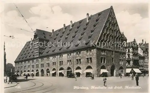 AK / Ansichtskarte Nuernberg Mauthalle mit Staedtischem Mautkeller Kat. Nuernberg