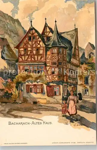 AK / Ansichtskarte Bacharach Rhein Altes Haus Kuenstler Pfaff Kat. Bacharach