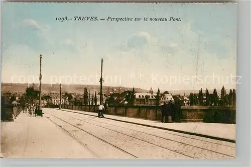 AK / Ansichtskarte Treves Trier Perspective sur le nouveau Pont