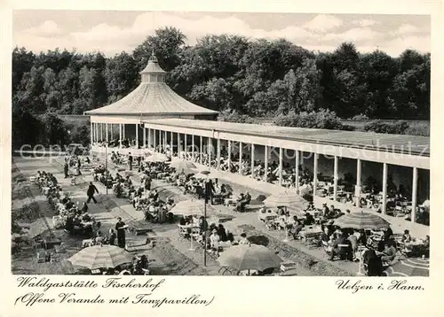 AK / Ansichtskarte Uelzen Lueneburger Heide Waldgaststaette Fischerhof Veranda mit Tanzpavillon Kat. Uelzen