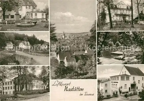 AK / Ansichtskarte Nastaetten Taunus Adolfsplatz Hotel Oranien Schwall Schwimmbad Hotel Tannenhof Hotel Seidenfaden Kat. Nastaetten