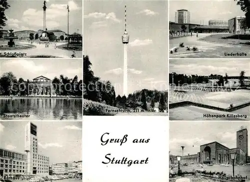 AK / Ansichtskarte Stuttgart Schlossplatz Staatstheater Rathaus Fernsehturm Liederhalle Hoehenpark Killesberg Hauptbahnhof Kat. Stuttgart