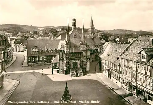 AK / Ansichtskarte Wernigerode Harz Rathaus Blick vom Hotel Weisser Hirsch Kat. Wernigerode