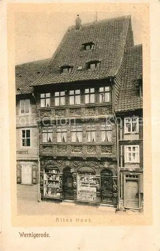 AK / Ansichtskarte Wernigerode Harz Altes Haus Kat. Wernigerode