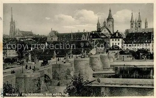 AK / Ansichtskarte Wuerzburg Alte Mainbruecke Stadtblick Kat. Wuerzburg