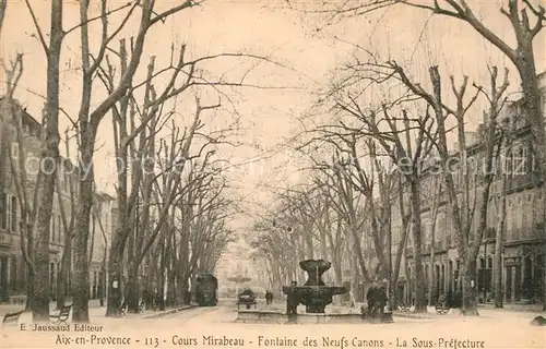 AK / Ansichtskarte Aix en Provence Cours Mirabeau Fontaine des Neufs Canons La Sous Prefecture Kat. Aix en Provence