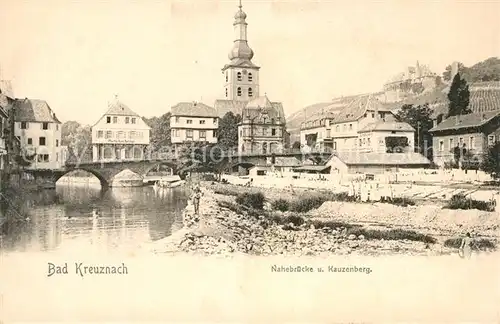 AK / Ansichtskarte Kreuznach Bad Nahebruecke Kauzenberg Kat. Bad Kreuznach