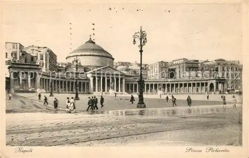 AK / Ansichtskarte Napoli Neapel Piazza Plebiseite Kat. Napoli