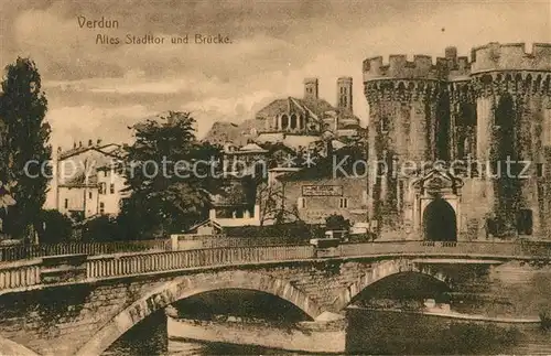 AK / Ansichtskarte Verdun Meuse Altes Stadttor und Bruecke Kat. Verdun