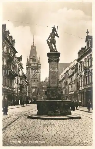 AK / Ansichtskarte Freiburg Breisgau Kaiserstrasse Bertholdsbrunnen Martinstor Kat. Freiburg im Breisgau