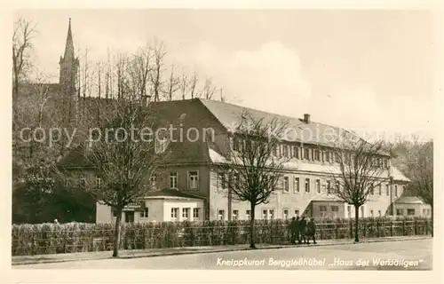 AK / Ansichtskarte Berggiesshuebel Haus der Werktaetigen Kneippkurort Kat. Bad Gottleuba Berggiesshuebel