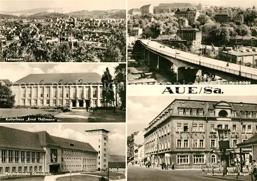 AK / Ansichtskarte Aue Erzgebirge Panorama Karl Marx Bruecke Kulturhaus Ernst Thaelmann Polytechn Oberschule HO Hotel Blauer Engel Kat. Aue