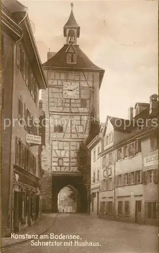 AK / Ansichtskarte Konstanz Bodensee Schnetztor mit Hushaus Kat. Konstanz