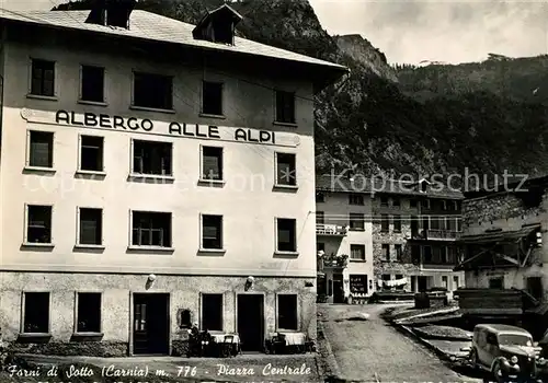 AK / Ansichtskarte Forni di Sotto Piazza Centrale Albergo alle Alpi