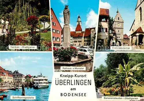 AK / Ansichtskarte ueberlingen Bodensee Kakteen Bananenstauden Stadtgarten Schiffsanlegestelle Rathaus Muenster Franziskanertor Kat. ueberlingen