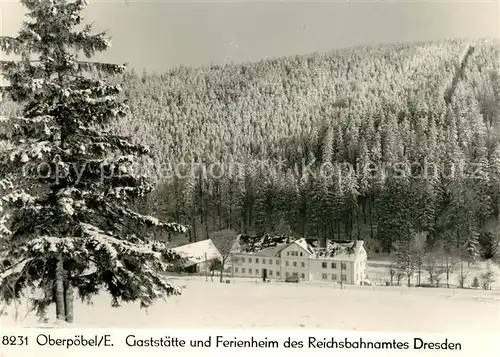 AK / Ansichtskarte Oberpoebel Gaststaette Ferienheim des Reichsbahnamtes Dresden Kat. Schmiedeberg Osterzgebirge